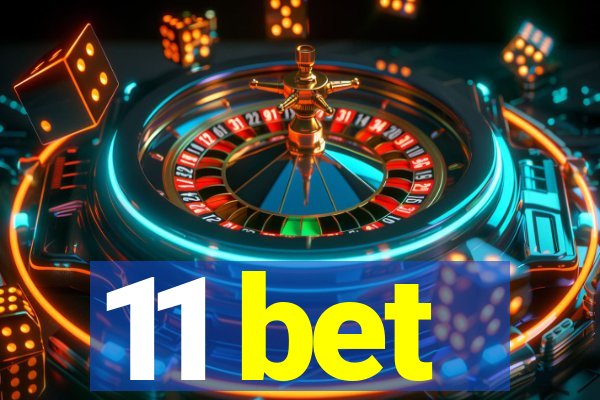 11 bet